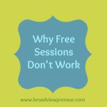 Why Free Sessions Don’t Work