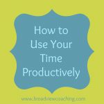 How to Use Your Time Productively