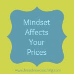 Your Mindset Affects Your Prices