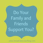 Do your family and friends support your coaching business?