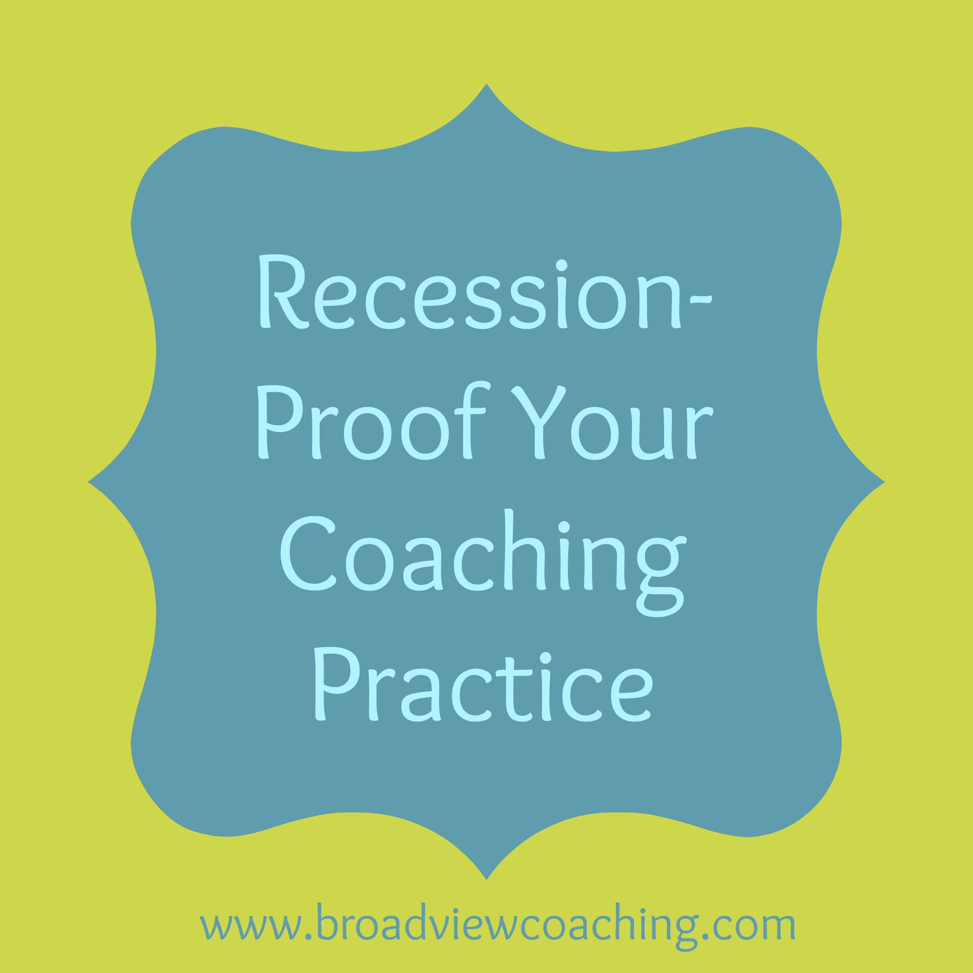 Recession-proof your coaching practice