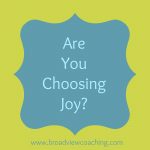 Are you choosing Joy in your business?