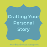 Crafting Your Personal Story