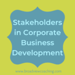 Stakeholders in Corporate Business Development
